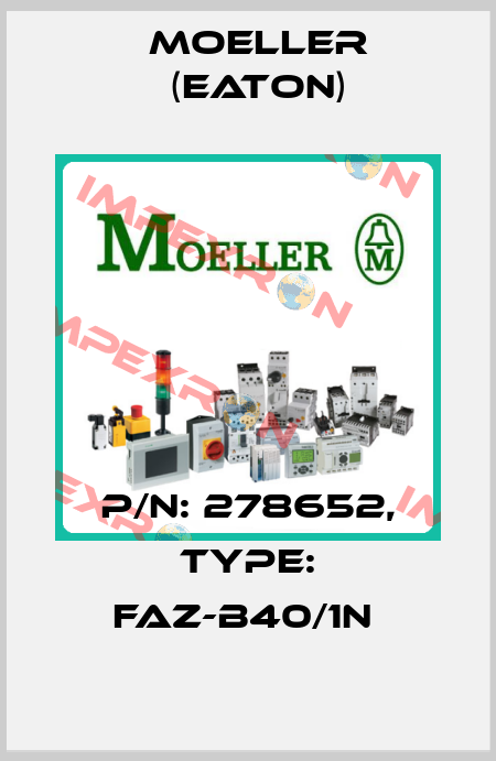 P/N: 278652, Type: FAZ-B40/1N  Moeller (Eaton)