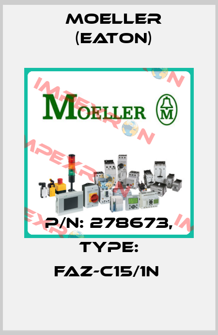 P/N: 278673, Type: FAZ-C15/1N  Moeller (Eaton)