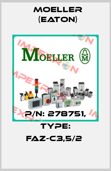 P/N: 278751, Type: FAZ-C3,5/2  Moeller (Eaton)