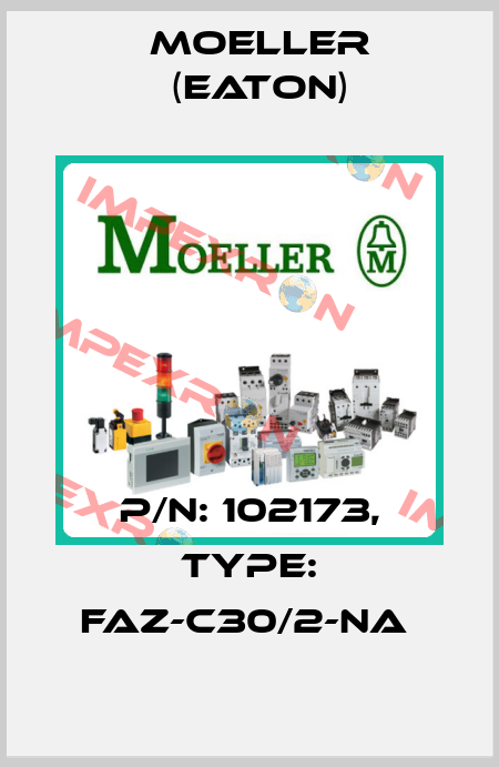P/N: 102173, Type: FAZ-C30/2-NA  Moeller (Eaton)