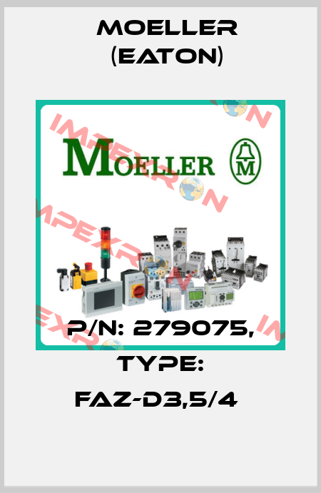 P/N: 279075, Type: FAZ-D3,5/4  Moeller (Eaton)