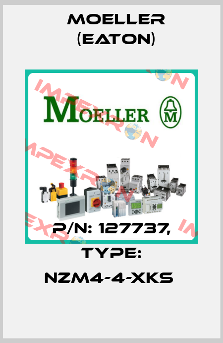 P/N: 127737, Type: NZM4-4-XKS  Moeller (Eaton)