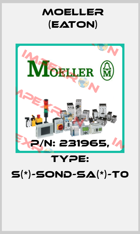 P/N: 231965, Type: S(*)-SOND-SA(*)-T0  Moeller (Eaton)