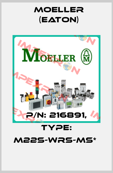 P/N: 216891, Type: M22S-WRS-MS*  Moeller (Eaton)