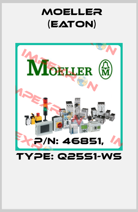 P/N: 46851, Type: Q25S1-WS  Moeller (Eaton)