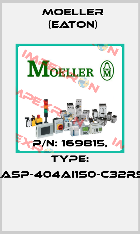 P/N: 169815, Type: RASP-404AI1S0-C32RS1  Moeller (Eaton)