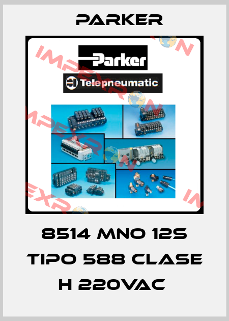 8514 MNO 12S TIPO 588 CLASE H 220VAC  Parker
