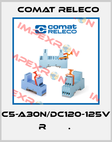 C5-A30N/DC120-125V  R        .  Comat Releco