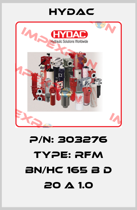 P/N: 303276 Type: RFM BN/HC 165 B D 20 A 1.0 Hydac