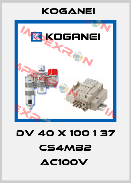 DV 40 X 100 1 37 CS4MB2 AC100V  Koganei