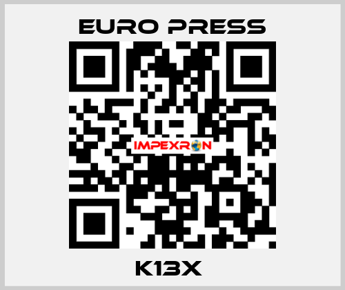 K13X  Euro Press