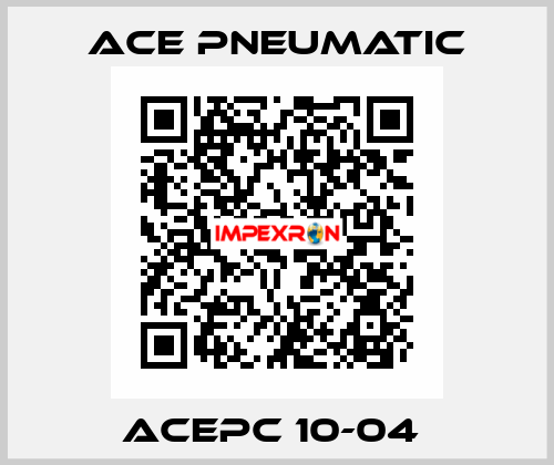ACEPC 10-04  Ace Pneumatic