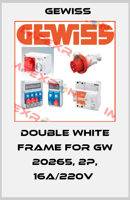 Double white frame for GW 20265, 2P, 16A/220V  Gewiss