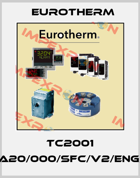 TC2001 02/150A/220V/00/4MA20/000/SFC/V2/ENG/-/CTE/BAR/-/-//96//00 Eurotherm