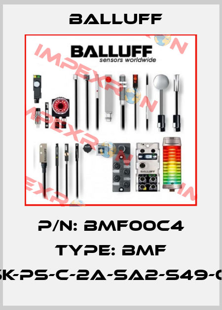 P/N: BMF00C4 Type: BMF 235K-PS-C-2A-SA2-S49-00,3 Balluff