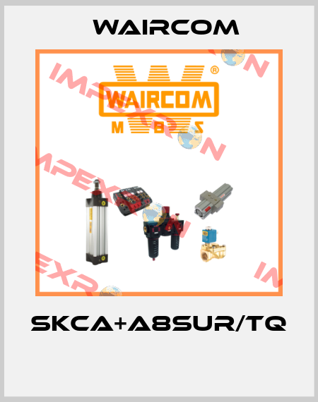 SKCA+A8SUR/TQ  Waircom