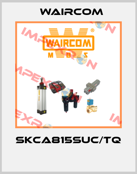 SKCA815SUC/TQ  Waircom
