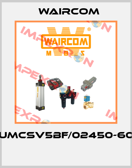 UMCSV5BF/02450-60  Waircom
