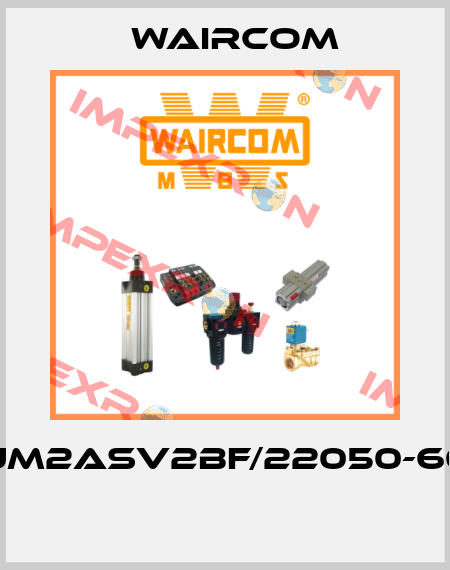 UM2ASV2BF/22050-60  Waircom