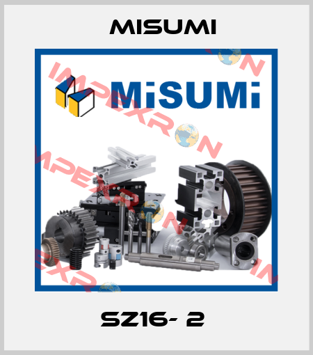 SZ16- 2  Misumi