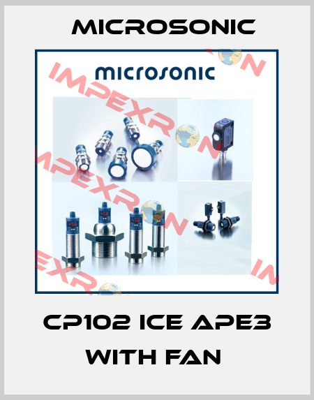 CP102 ICE APE3 WITH FAN  Microsonic
