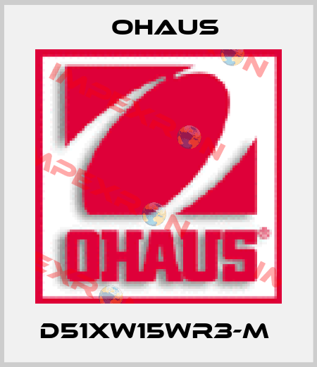 D51XW15WR3-M  Ohaus