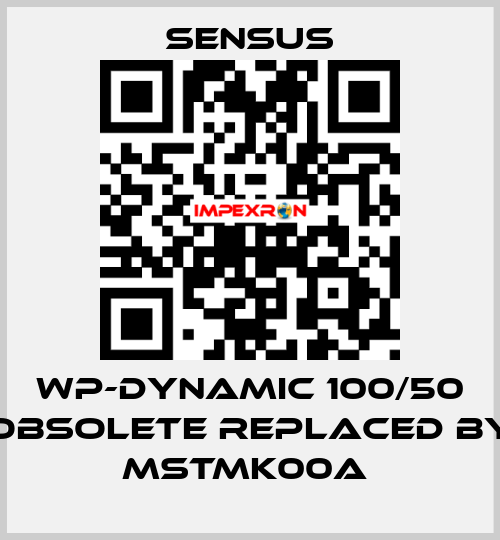 WP-Dynamic 100/50 obsolete replaced by MSTMK00A  Sensus