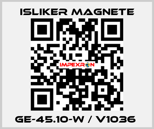 GE-45.10-W / V1036  ISLIKER MAGNETE