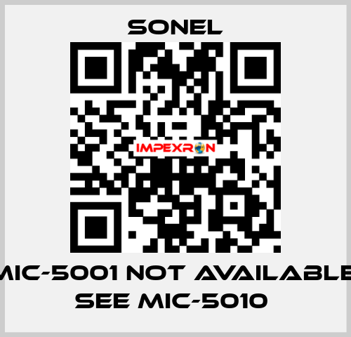 MIC-5001 not available, see MIC-5010  Sonel