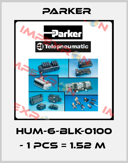HUM-6-BLK-0100 - 1 pcs = 1.52 m  Parker