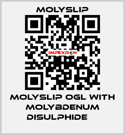 MOLYSLIP OGL with Molybdenum Disulphide     Molyslip