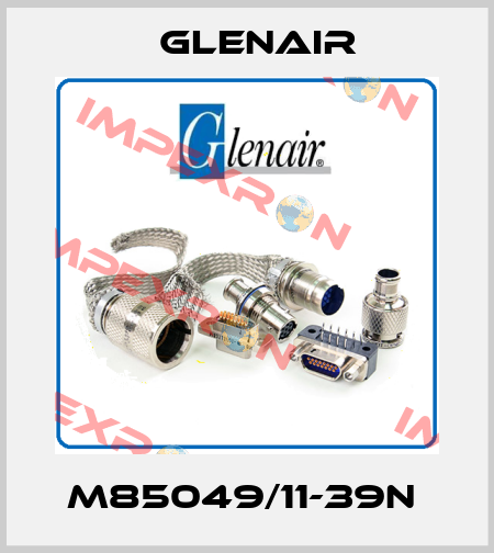 M85049/11-39N  Glenair