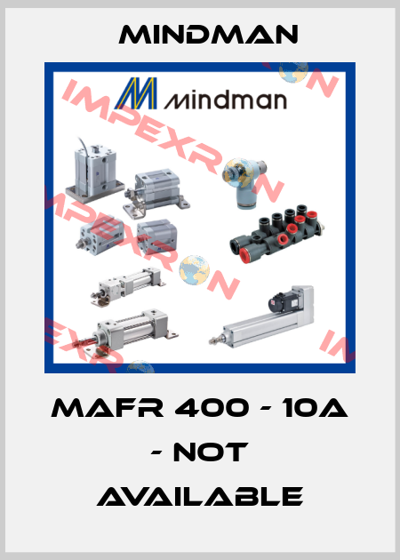 MAFR 400 - 10A - not available Mindman