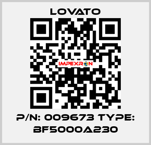 P/N: 009673 Type: BF5000A230 Lovato