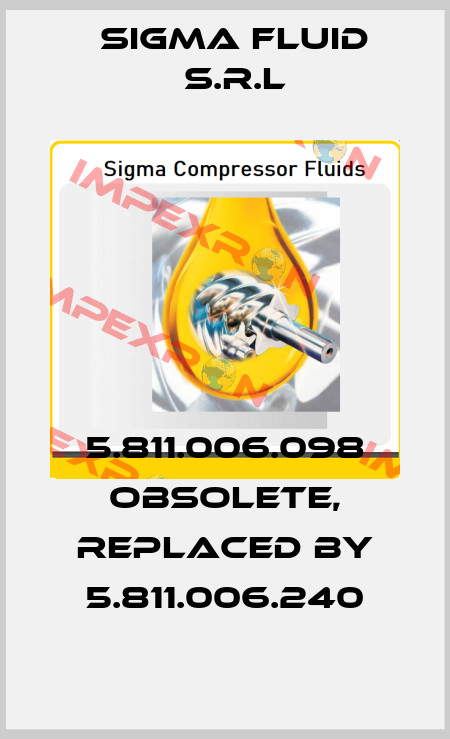 5.811.006.098 obsolete, replaced by 5.811.006.240 Sigma Fluid s.r.l