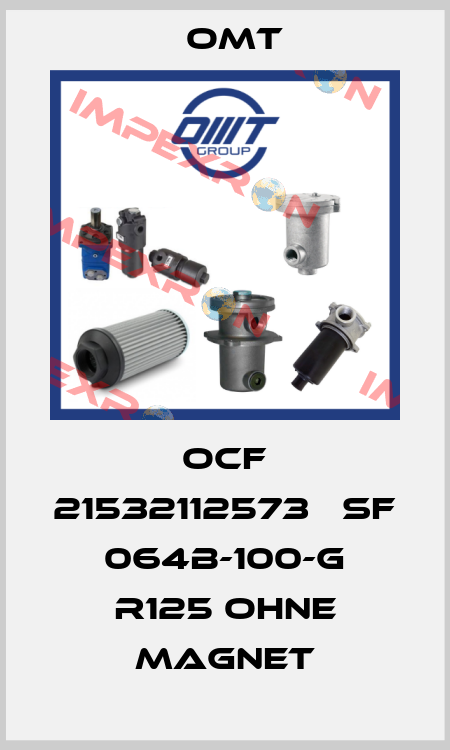 OCF 21532112573   SF 064B-100-G R125 OHNE MAGNET Omt