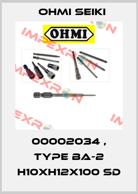 00002034 , type BA-2 H10XH12X100 SD Ohmi Seiki