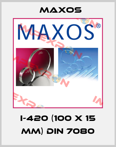 I-420 (100 x 15 mm) DIN 7080 Maxos