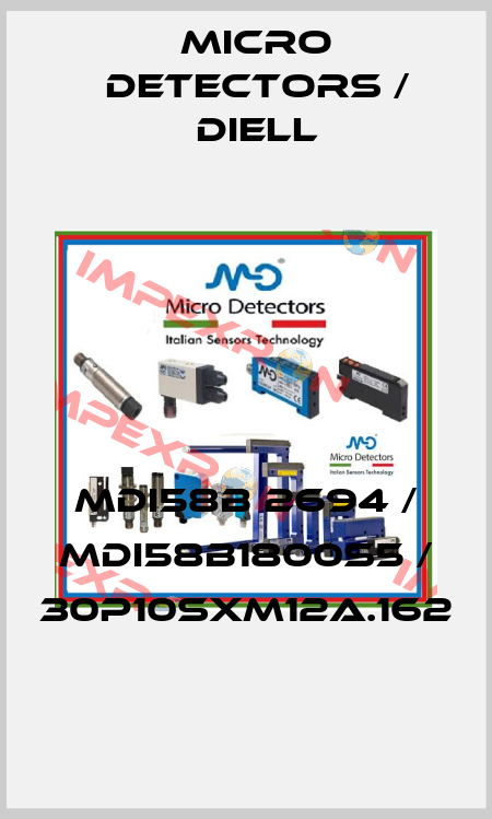 MDI58B 2694 / MDI58B1800S5 / 30P10SXM12A.162
 Micro Detectors / Diell
