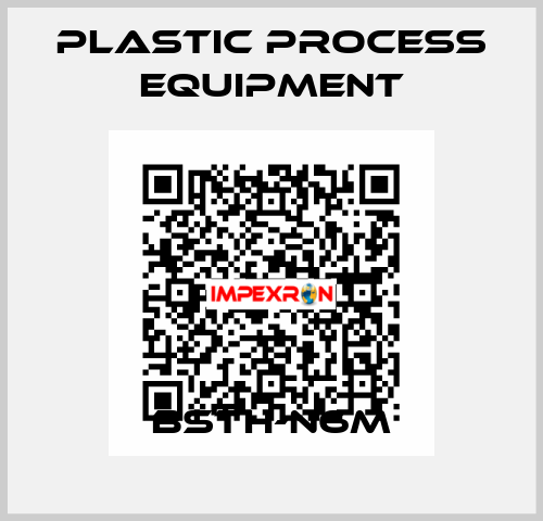 BSTH-N6M PLASTIC PROCESS EQUIPMENT