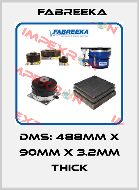 DMS: 488mm x 90mm x 3.2mm thick Fabreeka