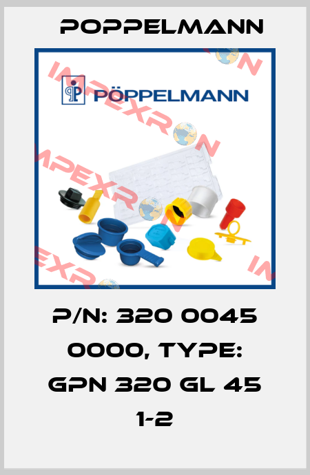 P/N: 320 0045 0000, Type: GPN 320 GL 45 1-2 Poppelmann