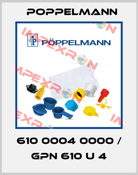 610 0004 0000 / GPN 610 U 4 Poppelmann