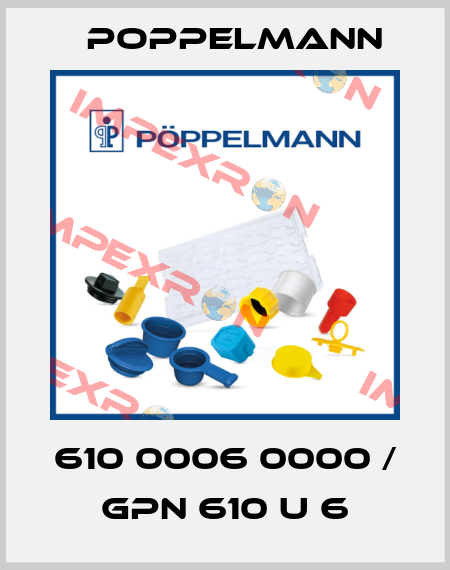 610 0006 0000 / GPN 610 U 6 Poppelmann