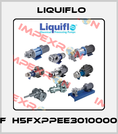 H5F　H5FXPPEE3010000BS Liquiflo