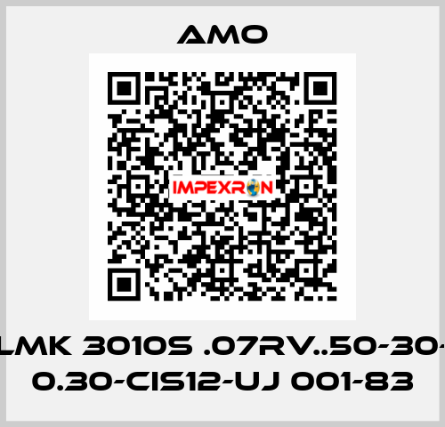 LMK 3010S .07RV..50-30- 0.30-CIS12-UJ 001-83 Amo