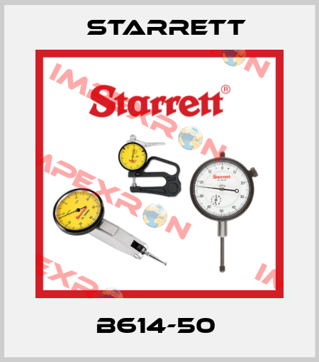 B614-50  Starrett