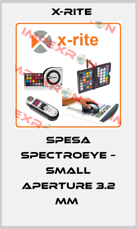 SPESA SPECTROEYE – SMALL APERTURE 3.2 MM  X-Rite