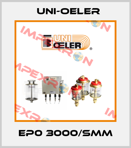 EP0 3000/SMM Uni-Oeler