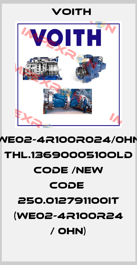 WE02-4R100R024/0HN THL.1369000510old code /new code  250.012791100IT (WE02-4R100R24 / 0HN) Voith